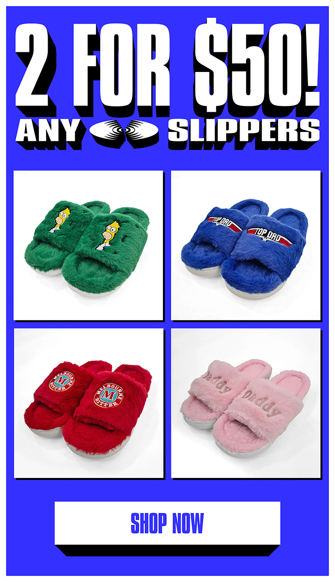 2 FOR 50 SLIPPERS