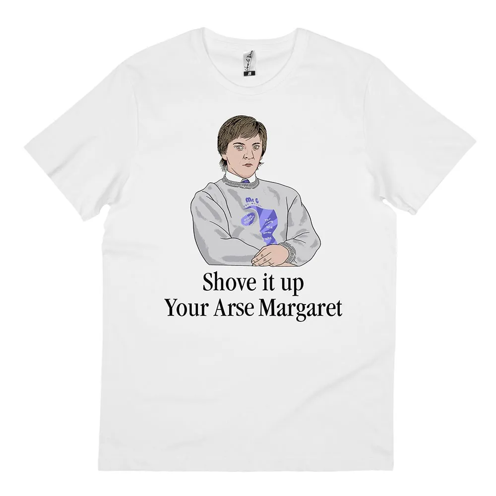 SHOVE IT MARGARET MR. G WHITE TEE